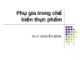 Bài giảng: Phụ gia trong chế biến thực phẩm