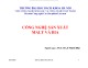 Bài giảng Công nghệ sản xuất malt và bia - PGS.TS. Lê Thanh Mai (ĐH Bách Khoa Hà Nội)